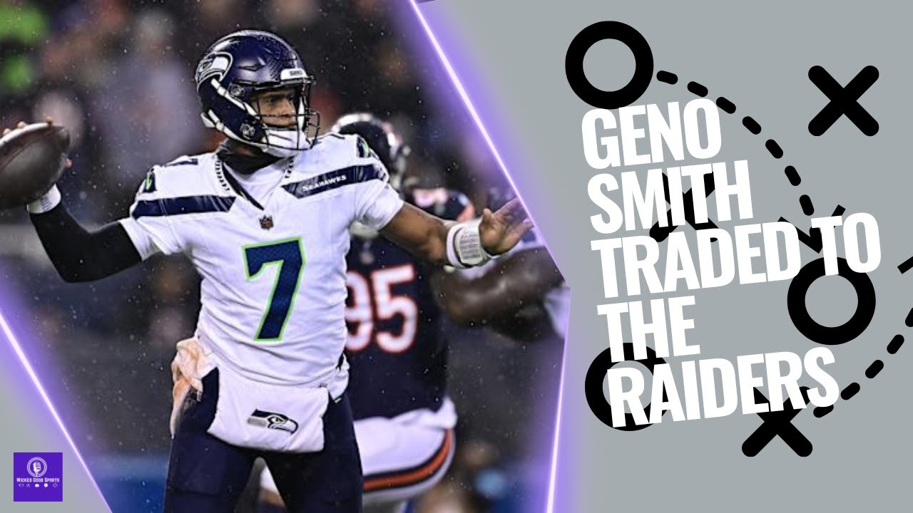 Geno Smith Traded to the Las Vegas Raiders – Sam Darnold to replace him in Seattle