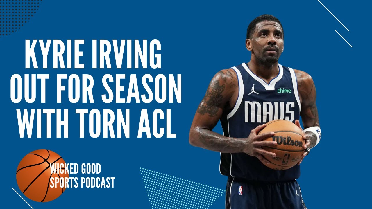 Kyrie Irving is out for the season with a torn ACL
